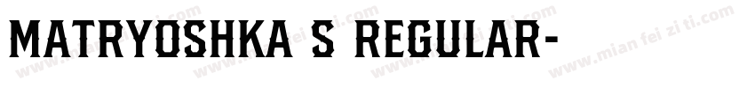 Matryoshka S Regular字体转换